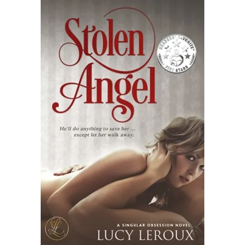 Stolen Angel: A Singular Obsession Book Three