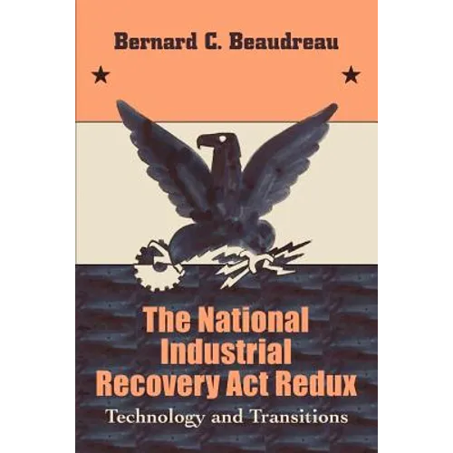 The National Industrial Recovery Act Redux: Technology and Transitions
