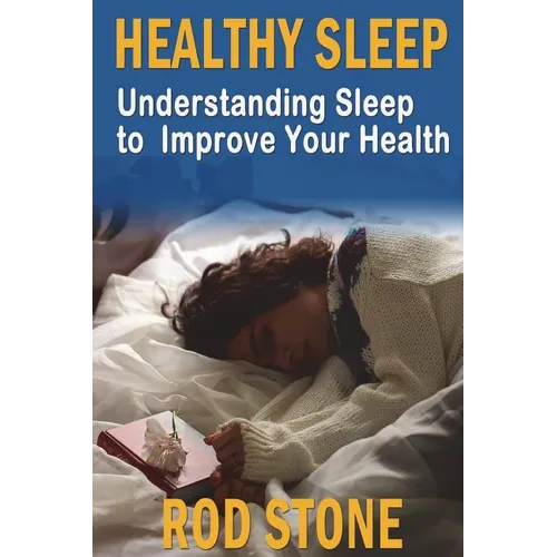 Healthy Sleep: Understanding Sleep to Improve Your Health