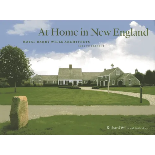 At Home in New England: Royal Barry Wills Architects, 1925 to Present