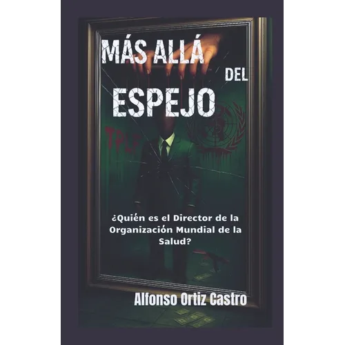 Más allá del espejo: ¿Quién es el Director de la Organización Mundial de la Salud?