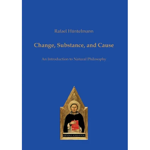 Change, Substance, and Cause: An Introduction to Natural Philosophy