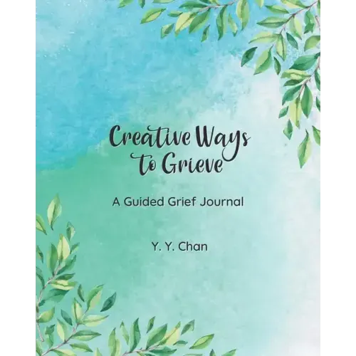 Creative Ways to Grieve: A Guided Grief Journal