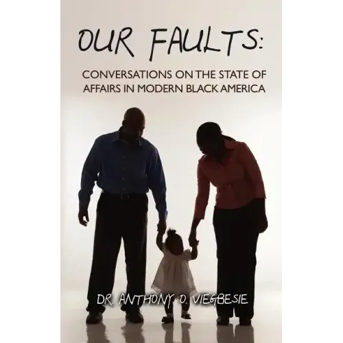 Our Faults: Conversations on the State of Affairs in Modern Black America