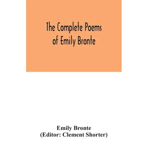 The complete poems of Emily Bronte