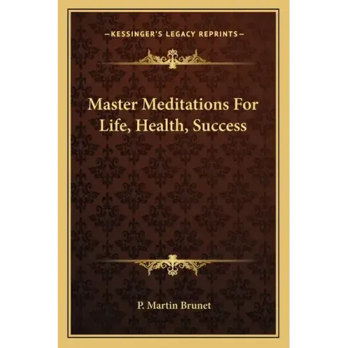 Master Meditations for Life, Health, Success