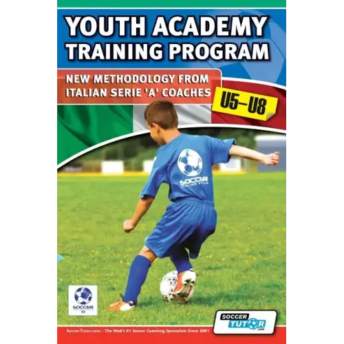 Youth Academy Training Program U5-U8 - New Methodology from Italian Serie 'A' Coaches'