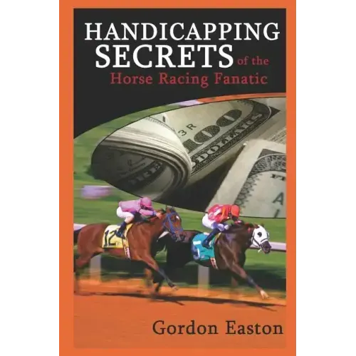 Handicapping Secrets of the Horse Racing Fanatic