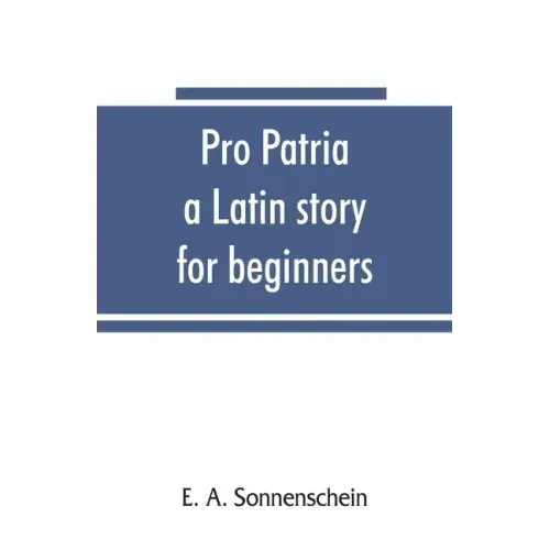 Pro patria: a Latin story for beginners