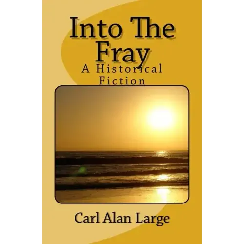Into The Fray: A Historical Fiction