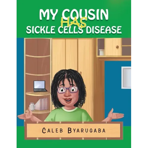 My Cousin Has Sickle Cell Disease