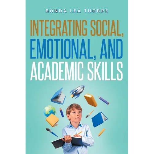 The Integrating Social, Emotional, and Academic Skills