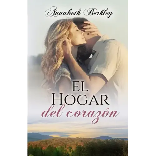 El hogar del corazón: (romántica contemporánea)