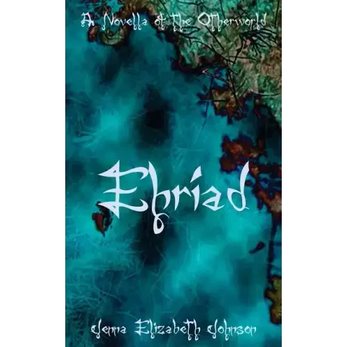 Ehriad: A Novella of the Otherworld
