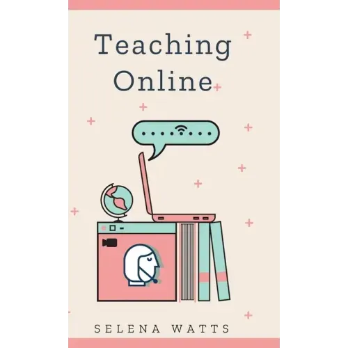 Teaching Online: Online Teaching Survival Guide: The Best Teaching Strategies and Tools for Your Online Classroom.