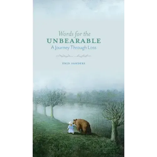 Words for the Unbearable: A Journey Through Loss
