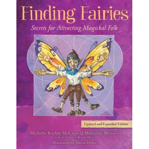 Finding Fairies: Secrets for Attracting Magickal Folk