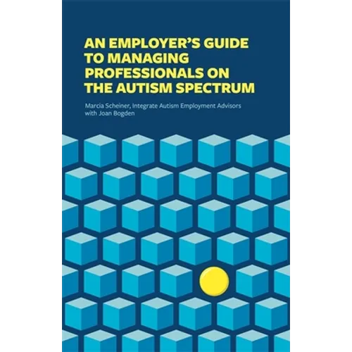 An Employer's Guide to Managing Professionals on the Autism Spectrum