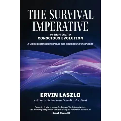 The Survival Imperative: Upshifting to Conscious Evolution