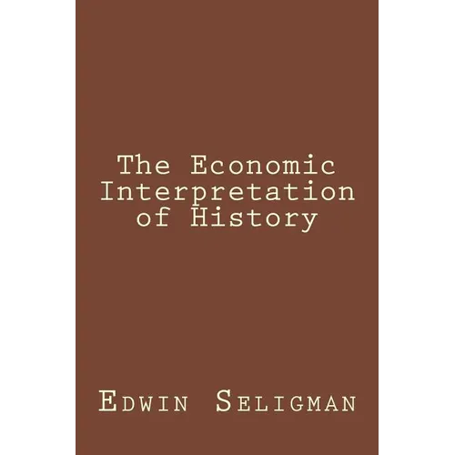 The Economic Interpretation of History