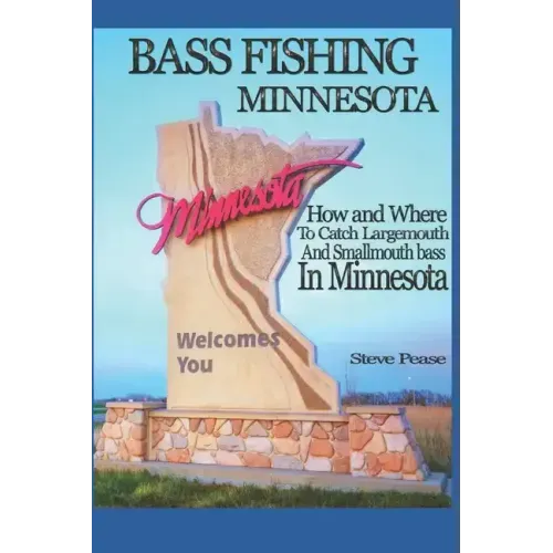 Bass Fishing Minnesota: How and where to catch largemouth and smallmouth bass in Minnesota