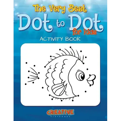 The Best Dot to Dot Games for Little Children Activity Book