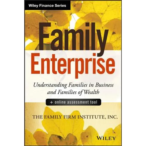 Family Enterprise: Understanding Families in Business and Families of Wealth, + Online Assessment Tool