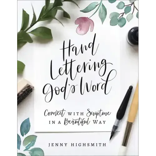 Hand Lettering God's Word: Connect with Scripture in a Beautiful Way
