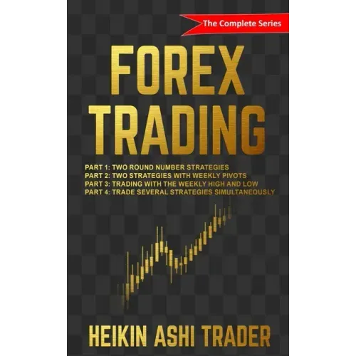 Forex Trading: The Complete Series