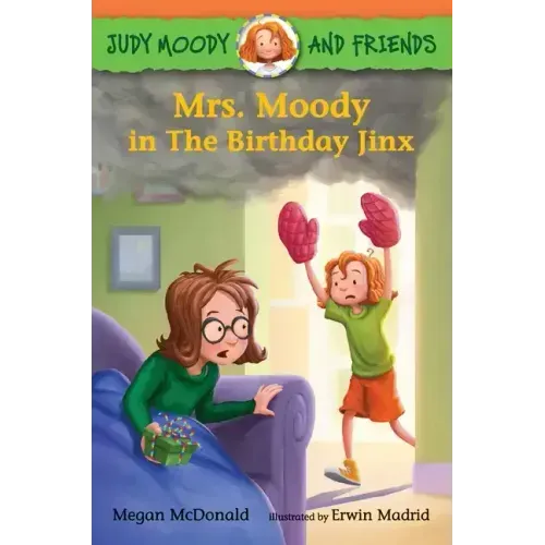 Judy Moody and Friends: Mrs. Moody in the Birthday Jinx