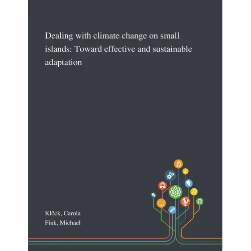 Dealing With Climate Change on Small Islands: Toward Effective and Sustainable Adaptation