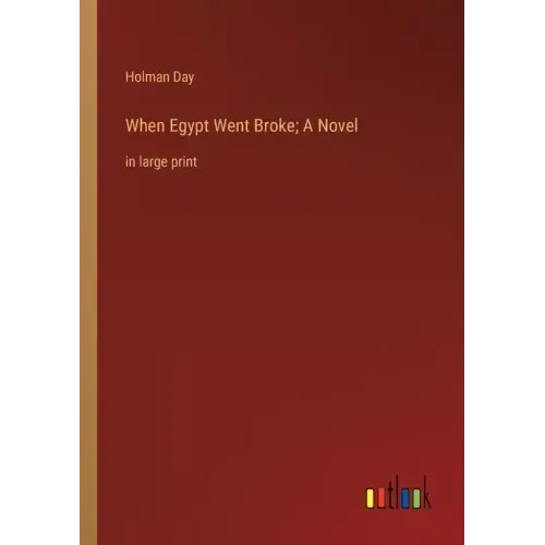 When Egypt Went Broke; A Novel: in large print