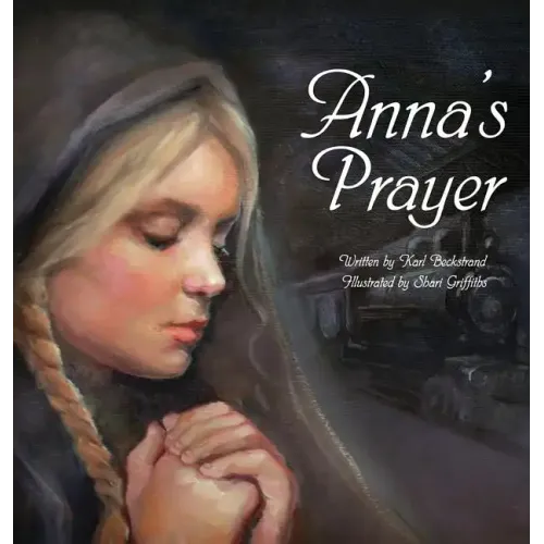 Anna's Prayer: The True Story of an Immigrant Girl
