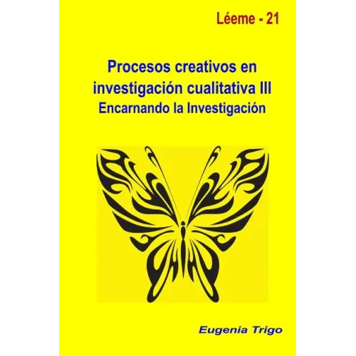 Procesos creativos en investigación cualitativa III. Encarnando la investigación