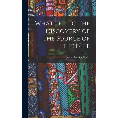 What Led to the Discovery of the Source of the Nile