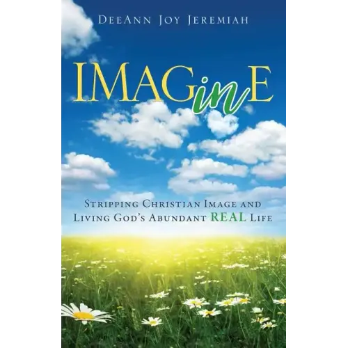 Imagine: Stripping Christian Image and Living God's Abundant Real Life