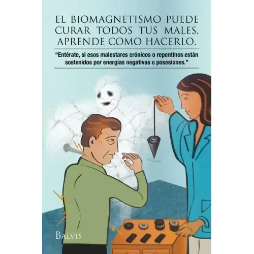El Biomagnetismo Puede Curar Todos Tus Males, Aprende Como Hacerlo.