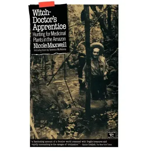Witch-Doctor's Apprentice: Hunting for Medicinal Plants in the Amazon
