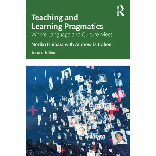Teaching and Learning Pragmatics: Where Language and Culture Meet