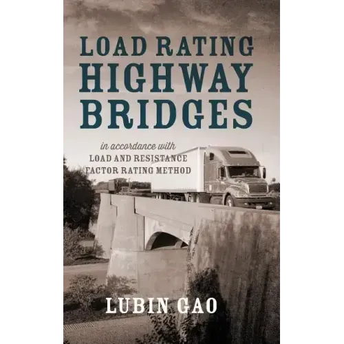 Load Rating Highway Bridges: In Accordance with Load and Resistance Factor Method