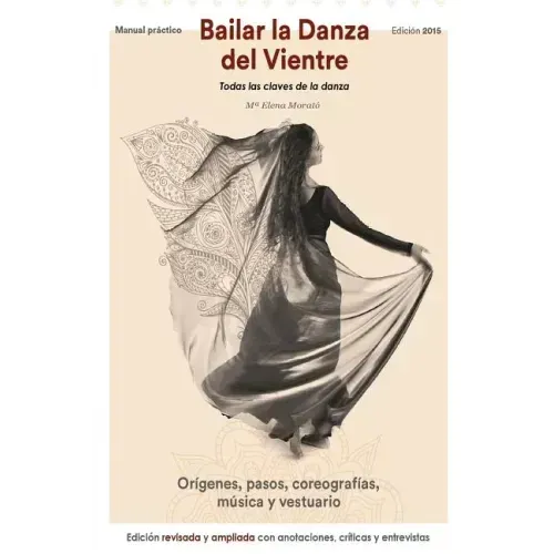 Bailar la danza del vientre (edición 2015): Todas las claves de la danza