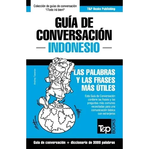 Guía de Conversación Español-Indonesio y vocabulario temático de 3000 palabras