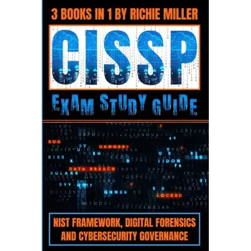CISSP Exam Study Guide: NIST Framework, Digital Forensics & Cybersecurity Governance