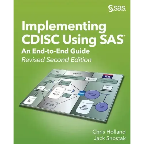 Implementing CDISC Using SAS: An End-to-End Guide, Revised Second Edition