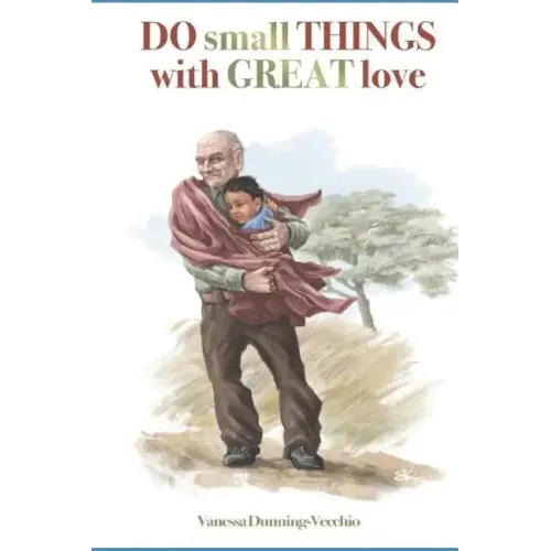 Do Small Things with Great Love: Knowing Old Vince