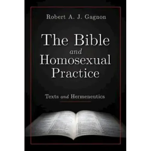 The Bible and Homosexual Practice: Texts and Hermeneutics