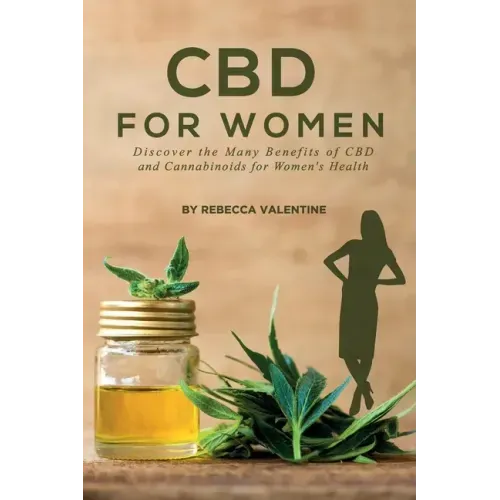 CBD for Women: Discover the Many Benefits of CBD and Cannabinoids for Women's Health