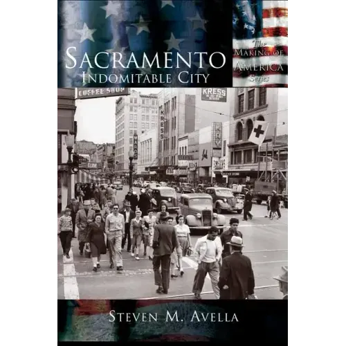 Sacramento: Indomitable City