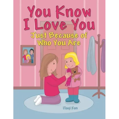 You Know I Love You: Just Because of Who You Are