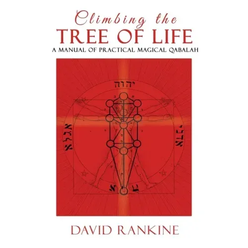 Climbing the Tree of Life: A Manual of Practical Magical Qabalah